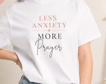 Less Anxiety More Prayer Shirt, Christian Comfort Colors Tee, Faith Based T Shirt, Christian Gift for Women, Inspirational Christian Shirt