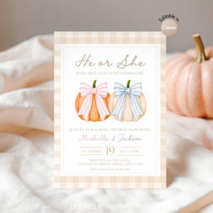 May include: A rectangular baby shower invitation card featuring a beige gingham border. The text reads He or She, What will our little pumpkin be? Two pumpkins are illustrated, one with a pink striped bow and one with a blue striped bow.