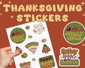 May include: Thanksgiving stickers featuring turkey illustrations and festive phrases. Designs include "Gobble Squad", "Pie & WiFi", and "Feast Mode: Activated". The stickers are on a white sheet, set against a warm brown background with the word "Thanksgiving" at the top.