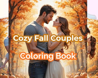 Cute Couple Coloring: Romantic Autumn Couples Coloring Sheets, 40 Intimate Scenes with Protective Men & Loving Partners, PDF