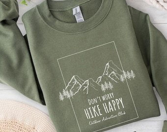 Hiking Sweatshirt: Hike Happy Outdoor Mountain Adventure Shirt
