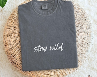Stay Wild Graphic Shirt: Comfort Colors Hiking And Outdoor T-Shirt