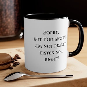 Sarcastic Coffee Mug 11oz Funny Sarcasm Cup Not Listening Joke Mug Witty Coffee Cup Snarcasm Statement