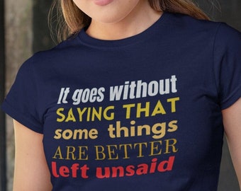 Funny Tee, Thought-Provoking Tee Shirt, Witty Expression, Gift for Him, Gift for Her, Gift for They-Them