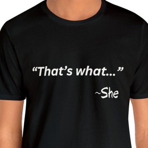 Dat is wat ze zei T-shirt, grappig citaat shirt,
