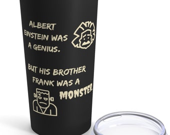 Einstein's Brother Joke Tumbler, Gift for Math Teacher
