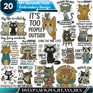Puede incluir: Una colección de 20 diseños de bordado de gatos sarcásticos. Los diseños presentan varias ilustraciones de gatos gruñones y humorísticos con texto como "Ni siquiera me hablo a mí mismo" y "Hay demasiada gente afuera."