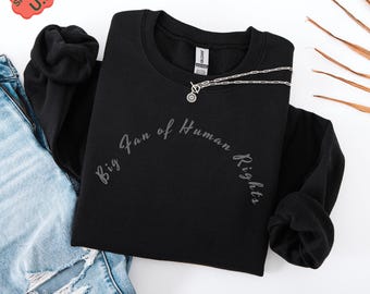 Activist Sweatshirt: Human Rights, Equality, Politics Shirt