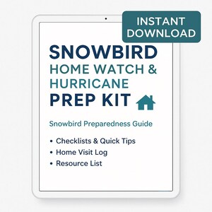 May include: A digital tablet displays a teal and white "Snowbird Home Watch & Hurricane Prep Kit" with a house icon. The guide includes checklists, quick tips, a home visit log, and a resource list. An "Instant Download" label is in the upper right corner.