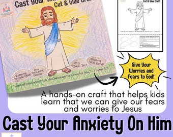 May include: A children's Bible craft titled "Cast Your Anxiety On Him" with the text "1 Peter 5:7 Bible Craft & Lesson." The image shows a drawing of Jesus with open arms, set against a yellow sunburst. Includes a cut and glue craft.