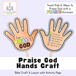 May include: Two hand-shaped paper cutouts on sticks. The left hand says I Can PRAISE GOD in colourful letters. The right hand lists the PRAISE acronym: P-Put God First, R-Rest in God's Love, A-Always Thank God, I-Invite Jesus In, S-Sing Out in Worship, E-Enjoy His Word.
