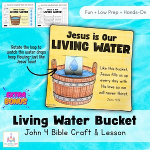 May include: A printable paper craft titled Jesus is Our Living Water featuring a brown bucket illustration with a rotating loop of blue water drops. The text reads: Like this bucket, Jesus fills us up every day with His love so we will never thirst. John 4:14.