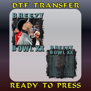 May include: A DTF transfer featuring the text "BREEZY BOWL XX" with a photo of a singer. The design includes a list of tour dates. The words "READY TO PRESS" are at the bottom.