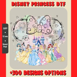 May include: A colorful graphic featuring Disney princesses, a castle, and a large bow. The text "DISNEY PRINCESS DTF" is at the top, with "+300 DESIGNS OPTIONS" at the bottom. The image includes instructions for heat transfer: 320°F, 12 sec, Smart Peel.