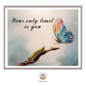 Könnte beinhalten: Ein Kunstdruck mit einem bunten Schmetterling mit blauen, gelben und rosa Flügeln auf einem Ast, gegenüber einer grünen Raupe. Der Text "Your only limit is you" steht über der Raupe. Der Hintergrund ist weich und verschwommen.