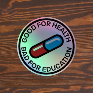 Pille - Gut für Gesundheit Bad für Bildung - Holografische Aufkleber