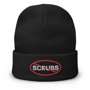 No Scrubs - Embroidered Beanie