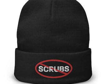 No Scrubs - Embroidered Beanie