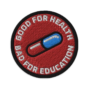 Pill - goed voor de gezondheid, slecht voor het onderwijs - geborduurde patch