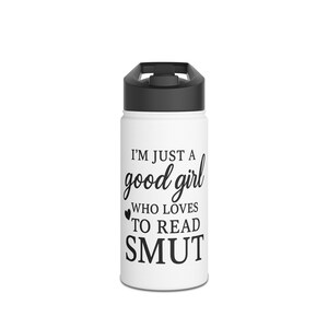 Stainless Steel Water Bottle, Good Girl Who Loves to Read Smut, Dark Romance Reader Gift, Booklover Hydration Flask, Bookish Present
