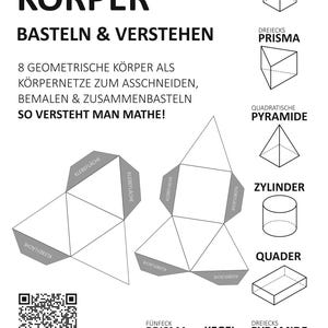 May include: A black and white educational poster with geometric shapes. The poster includes the words "KÖRPER" and "BASTELN & VERSTEHEN". It features diagrams of a cube, prism, pyramid, cylinder, and other shapes. The text encourages cutting, painting, and assembling.