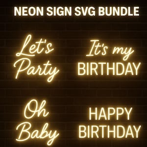 May include: A neon sign SVG bundle with four phrases: "Let's Party", "It's my BIRTHDAY", "Oh Baby", and "HAPPY BIRTHDAY". The text is in a bright yellow color, set against a dark brown brick wall background. The words are in a cursive font.
