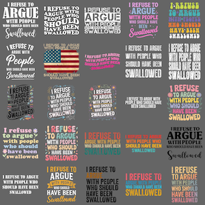 Pode incluir: Uma coleção de designs gráficos com a frase "Eu me recuso a discutir com pessoas que deveriam ter sido engolidas" em várias fontes e cores. Os designs estão em um fundo cinza.