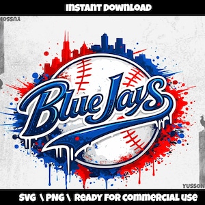 May include: A digital design featuring a baseball with the words "Blue Jays" in a stylized blue script. The design incorporates red and blue paint splatter effects and a skyline silhouette. Text at the top reads "INSTANT DOWNLOAD".