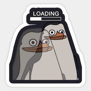 May include: A sticker featuring two cartoon penguins with surprised expressions. The penguins are gray and white with orange beaks. Above them is a black rectangle with the word "LOADING" and a progress bar.