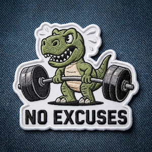Funny Fitness Patch - "No Excuses" Weightlifting Dinosaur Badge - Iron On Embroidery for Gym Bags, Workout Motivation Gift, Gym Rat Gear