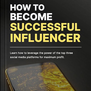Puede incluir: Fondo negro con el texto "HOW TO BECOME SUCCESSFUL INFLUENCER" en blanco y amarillo. Se ve la parte inferior de un smartphone dorado, con el texto "Aprenda a aprovechar el poder de las tres principales plataformas de redes sociales para obtener el máximo beneficio."