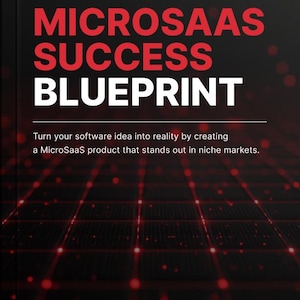 May include: A book cover with the title "MICROSAAS SUCCESS BLUEPRINT" in red and white text. The cover has a dark background with a grid pattern and red dots. The text below reads: "Turn your software idea into reality by creating a MicroSaaS product that stands out in niche markets."