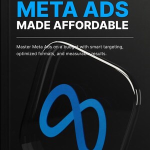 May include: Image with the text "META ADS MADE AFFORDABLE" in blue and white. Below, the text reads "Master Meta Ads on a budget with smart targeting, optimized formats, and measurable results." A blue infinity symbol is visible.