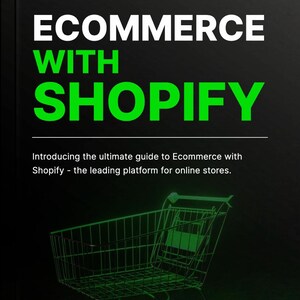 May include: A dark background with the words "ECOMMERCE WITH SHOPIFY" in white and green. Below the text is a shopping cart graphic. The text "Introducing the ultimate guide to Ecommerce with Shopify - the leading platform for online stores" is also present.