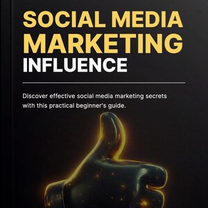 May include: A book cover with the title "SOCIAL MEDIA MARKETING INFLUENCE" in yellow letters on a black background. Below the title is the text "Discover effective social media marketing secrets with this practical beginner's guide." A thumbs-up graphic is at the bottom.