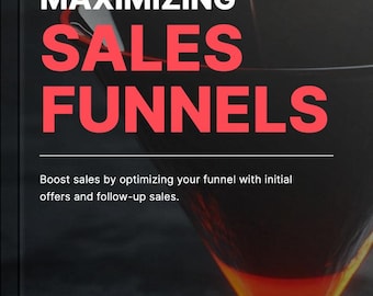 Maximizar los embudos de ventas / Impulsar las ventas optimizando su embudo con ofertas iniciales y ventas de seguimiento / Libro electrónico