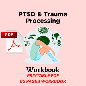 May include: Digital workbook titled "PTSD & Trauma Processing" with a PDF icon. The image features an illustration of a person with their head in their knees, surrounded by mental health symbols. The text reads "Workbook, Printable PDF, 65 Pages Workbook."
