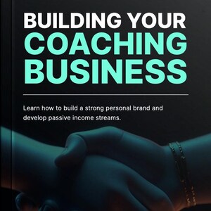 以下が含まれることがあります： 「BUILDING YOUR COACHING BUSINESS」というタイトルの本カバー。白とターコイズブルーのテキスト。握手の画像と「Learn how to build a strong personal brand and develop passive income streams.」というテキストが含まれています。
