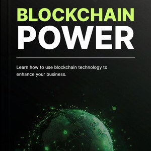May include: A dark background with the words "BLOCKCHAIN POWER" in large, bold, white letters with a green outline. Below, the text reads, "Learn how to use blockchain technology to enhance your business." A green, glowing globe is at the bottom.