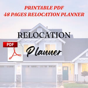 May include: A printable PDF relocation planner with 48 pages, set against a backdrop of a house. The words "Printable PDF" and "48 Pages Relocation Planner" are in red. The words "Relocation Planner" are in black, with the word "Planner" in a cursive font.