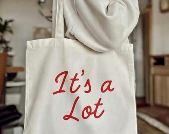 It’s a Lot Canvas Bag – Quote Design, Reusable Everyday Carry