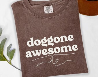 Doggone Awesome T-Shirt, Dog Lover Sweatshirt, Funny Dog Shirt, Pet Fist Bump Tee, Dog Owner Gift for Her