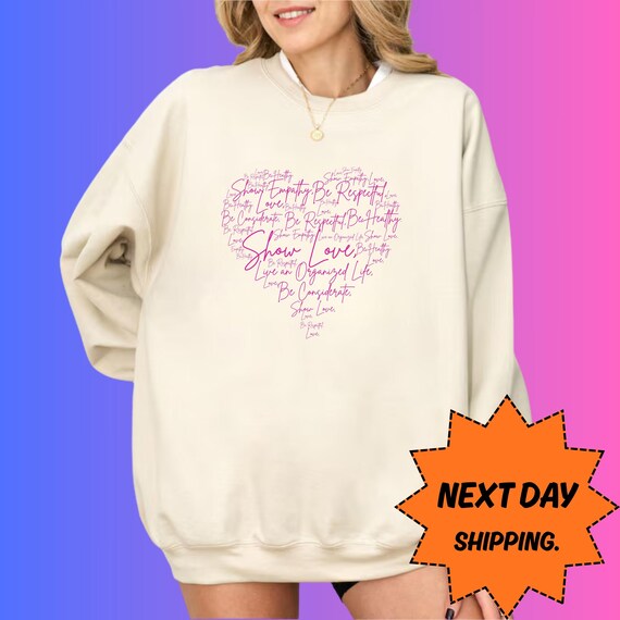 Show Love Heart Quote Shirt, Next Day Ship Valentine Hoodie, Romantic Word Art Gift For Her