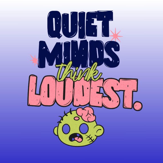 Quiet Minds Think Loudest Zombie Graphic: T-Shirt Design (Digital Download)