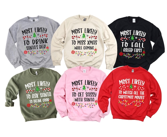 Most Likely To Christmas Sweatshirt, Matching Family Shirts