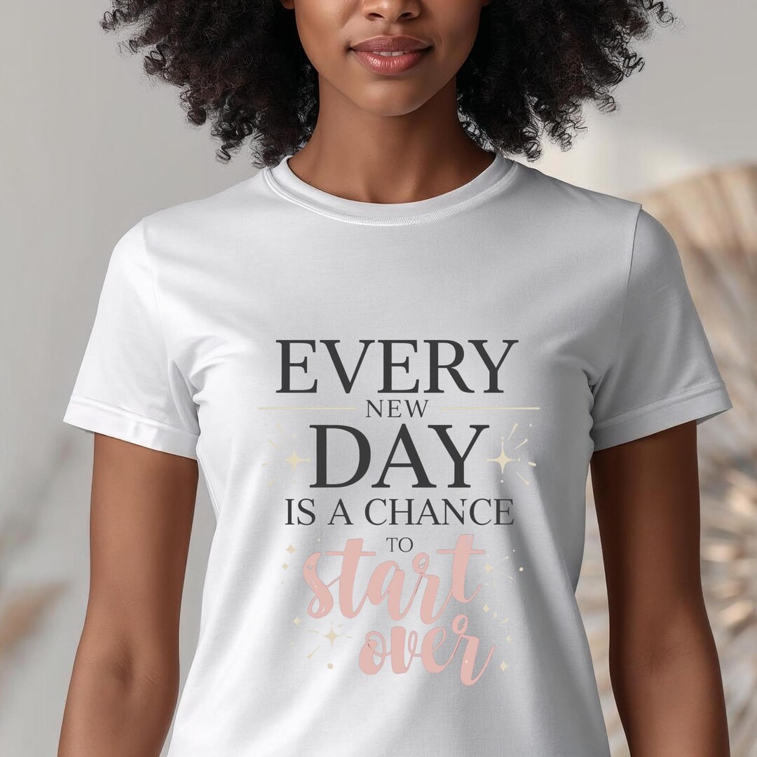 Exciting A New Day Tee Shirts Gallery
