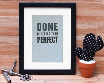 Done is Better Than Perfect Letterpress Print - 6x9 Cardstock