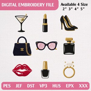 May include: A digital embroidery file featuring icons of a martini glass, lipstick, black high heels, a handbag with a gold chain, pink sunglasses, a perfume bottle, red lips, nail polish, and a diamond ring, available in 2, 3, 4, and 5 inch sizes.