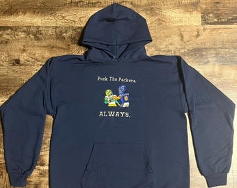 F--- The Packers, Always; Crew Neck Hoodie
