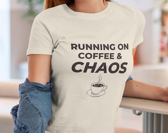 Running on Coffee & Chaos Shirt - Funny Mom Tee | Coffee Lover Gift | Tired Mom Life Shirt | Minimalist Graphic Tee for Women
